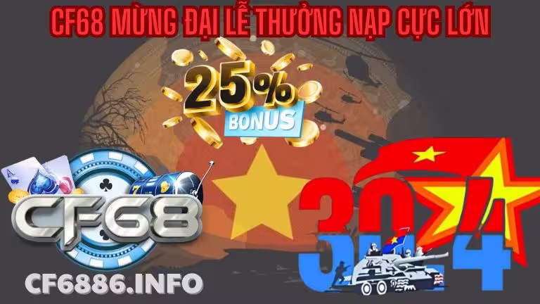 Cf68 mừng đại lễ thưởng nạp cực lớn
